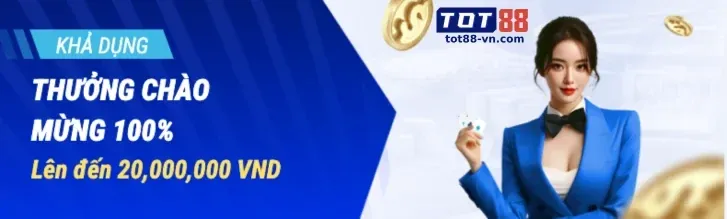 Thưởng chào mừng hấp dẫn